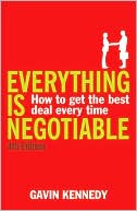 Everything Is Negotiable: How to Get the Best Deal Every Time