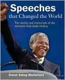 Speeches that Changed the World: The Stories and Transcripts of the Moments that Made History