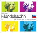 Ultimate Mendelssohn: The Essential Masterpieces [Box Set]