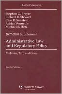 Administrative Law and Regulatory Policy, 2007 - 2008 Supplement