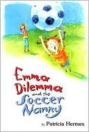 Emma Dilemma and the Soccer Nanny (Emma Dilemma Series #3)