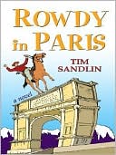 Rowdy in Paris by Tim Sandlin: Book Cover