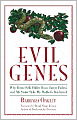 Evil Genes: Why Rome Fell, Hitler Rose, Enron Failed, and My Sister Stole My Mother's Boyfriend