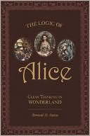 Logic of Alice: Clear Thinking in Wonderland
