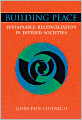 Building Peace: Sustainable Reconciliation in Divided Societies