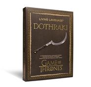 Living Language Dothraki: A Conversational Language Course Based on the Hit Original HBO Series Game of Thrones