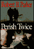 Perish Twice (Sunny Randall Series #2)