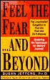 Feel the Fear. . . And Beyond: Mastering the Techniques for Doing It Anyway