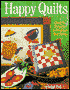 Happy Quilts: Cheerful Projects to Brighten Your Home