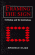 Framing the Sign: Criticism and Its Institutions