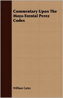 Commentary Upon the Maya-Tzental Perez Codex