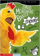 Chicken!: Be Brave with David Mortimore Baxter