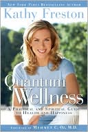 Quantum Wellness: A Practical and Spiritual Guide to Health and Happiness