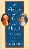 Wisdom of John and Abigail Adams by R. B. Bernstein: Book Cover