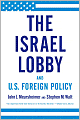 The Israel Lobby and U. S. Foreign Policy