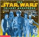 The Star Wars Trilogy Scrapbook: The Rebel Alliance