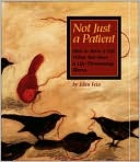 Not Just a Patient: How to Have a Life when You Have a Life-Threatening Disease