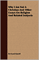 Why I Am Not a Christian and Other Essays on Religion and Related Subjects