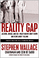 Reality Gap: Alcohol, Drugs, and Sex--What Parents Don't Know and Teens Aren't Telling
