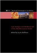 Late Antique and Medieval Art of the Mediterranean World