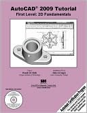AutoCAD 2009 Tutorial - First Level: 2D Fundamentals