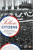 Fellow Citizens: The Penguin Book of U.S. Presidential Inaugural Addresses