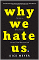 Why We Hate Us: American Discontent in the New Millennium