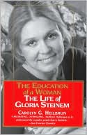 The Education of a Woman: The Life of Gloria Steinem