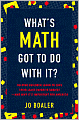 What's Math Got to Do with It?: Helping Children Learn to Love Their Most Hated Subject--and Why It's Important for America