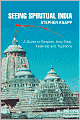 Seeing Spiritual India:A Guide to Temples Holy Sites Festivals and Traditions