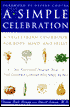 Simple Celebration: A Vegetarian Cookbook for Body, Mind, and Spirit