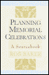 Planning Memorial Celebrations; A SourceBook
