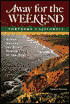 Away for the Weekend Northern California: Great Getaways for Every Season of the Year