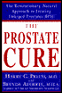 The Prostate Cure: The Revolutionary Natural Approach to Treating Enlarged Prostates