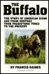 Buffalo: The Story of American Bison and Their Hunters from Prehistoric Times to the Present