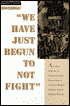 We Have Just Begun to Not Fight