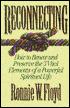 Reconnecting: How to Renew and Preserve the 3 Vital Elements of a Spiritual Life