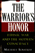 The Warrior's Honor: Ethnic War and the Modern Conscience