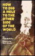 How to Dig a Hole to the Other Side of the World