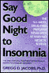 Say Good Night to Insomnia: The Only Natural Treatment Scientifically Proven to Conquer Insomnia