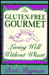 The Gluten-Free Gourmet: Living Well Without Wheat