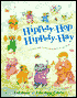 Hippety-Hop, Hippety-Hay: Growing with Rhymes from Birth to Age Three