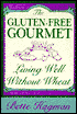 Gluten-Free Gourmet: Living Well Without Wheat