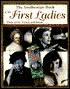 The Smithsonian Book of the First Ladies: Their Lives, Times, and Issues