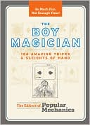 The Boy Magician: 156 Amazing Tricks and Sleights of Hand