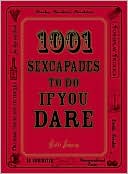 1001 Sexcapades to Do If You Dare