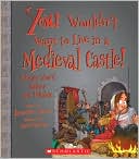 Live in a Medieval Castle!: A Home You'D Rather Not Inhabit