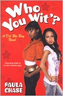 Who You Wit'? (Del Rio Bay Clique Series #4)