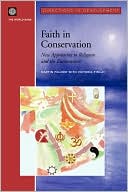 Faith in Conservation: New Approaches to Religions and the Environment