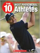 The 10 Most Phenomenal Athletes